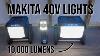 Makita 10 000 Lumen 40v Xgt Worklight And Some Other 40v Lights