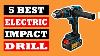 Top 5 Best Electric Impact Drill In 2024